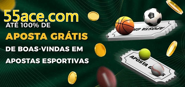 55ace.combet Ate 100% de Aposta Gratis